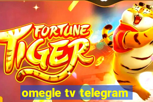 omegle tv telegram