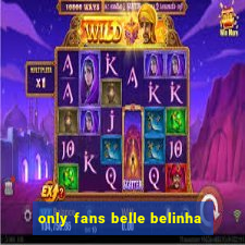 only fans belle belinha