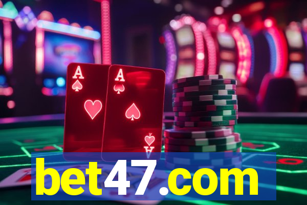 bet47.com