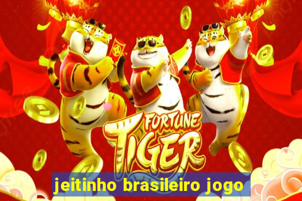 jeitinho brasileiro jogo