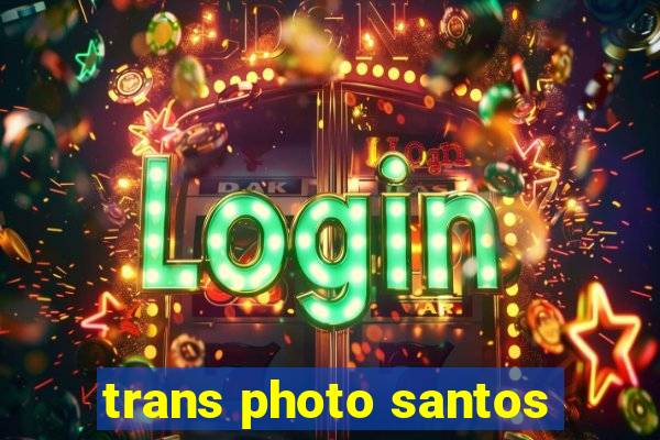 trans photo santos