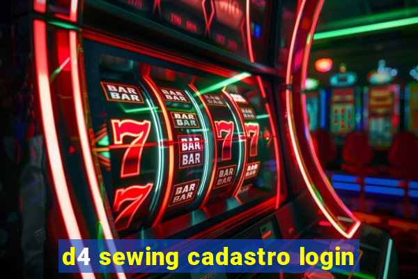 d4 sewing cadastro login