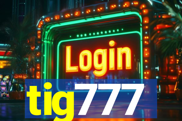 tig777