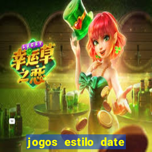 jogos estilo date ariane para android