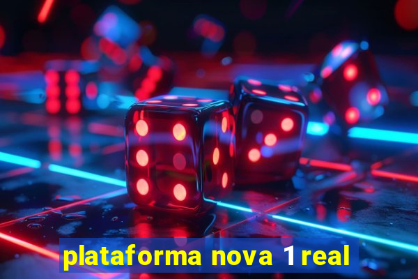 plataforma nova 1 real