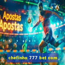 chefinho 777 bet com