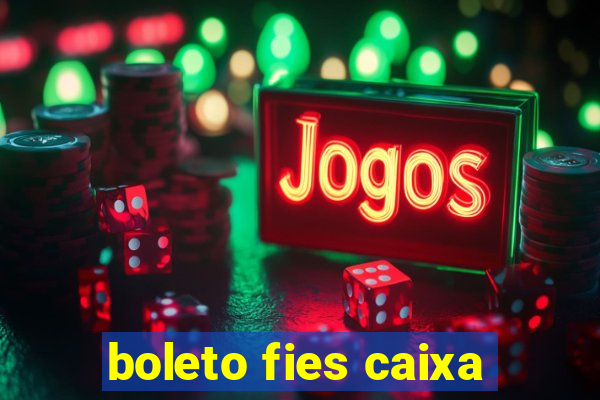 boleto fies caixa