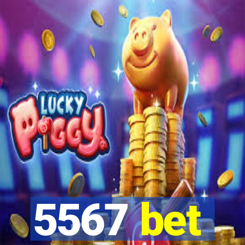 5567 bet