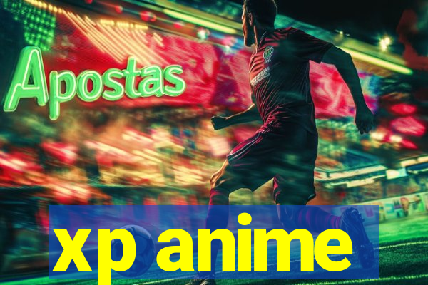 xp anime