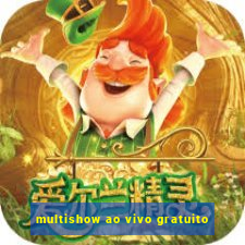 multishow ao vivo gratuito