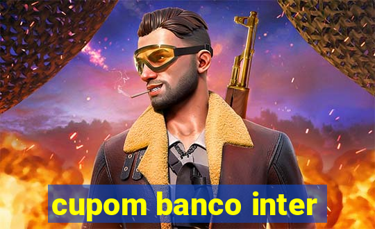 cupom banco inter