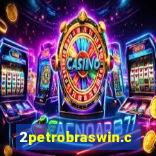 2petrobraswin.com