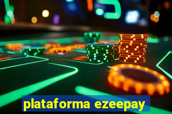 plataforma ezeepay