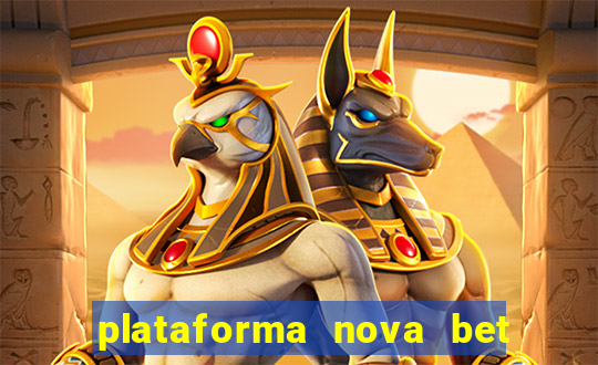 plataforma nova bet com bonus de cadastro