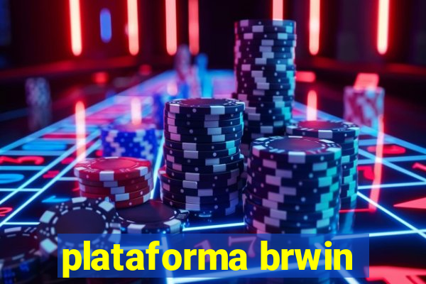 plataforma brwin