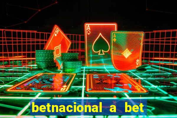 betnacional a bet dos brasileiros