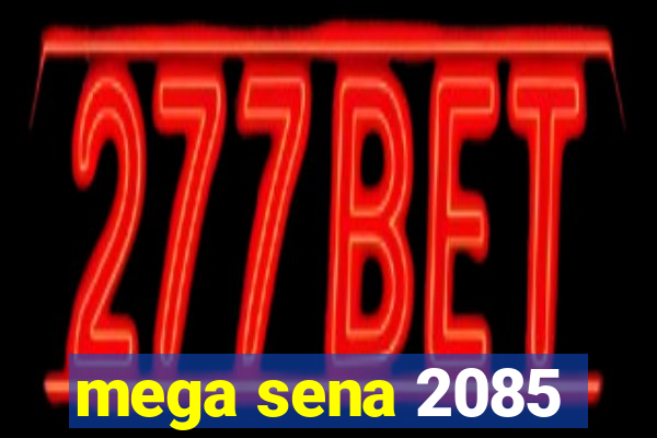 mega sena 2085