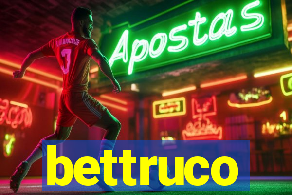 bettruco