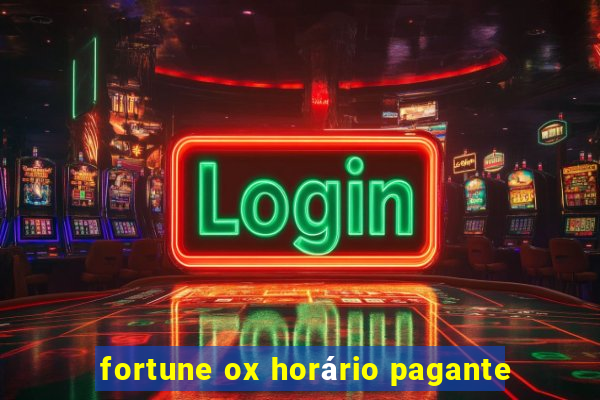 fortune ox horário pagante