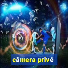 câmera privé