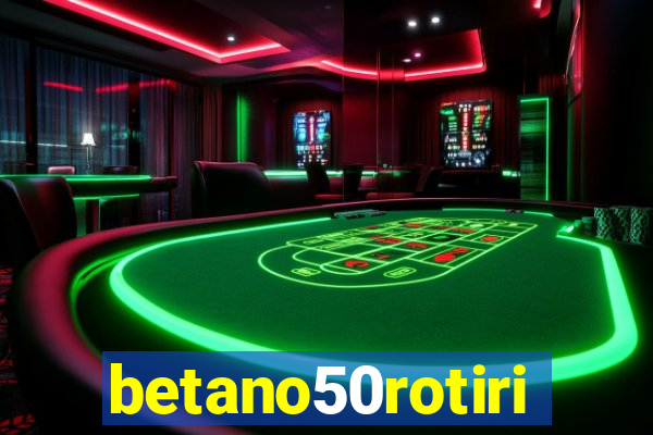 betano50rotiri