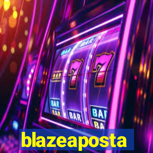 blazeaposta