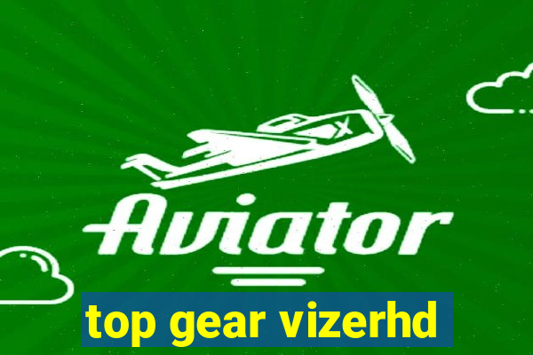 top gear vizerhd