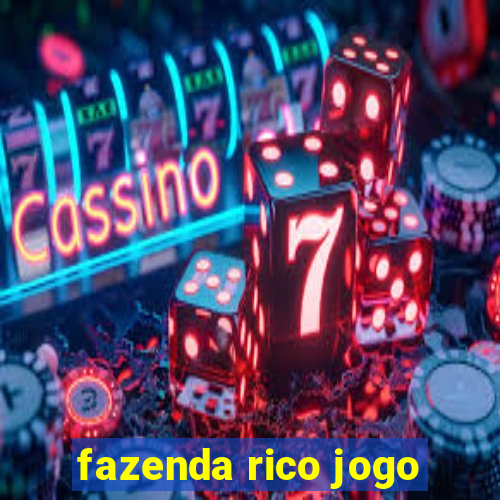 fazenda rico jogo