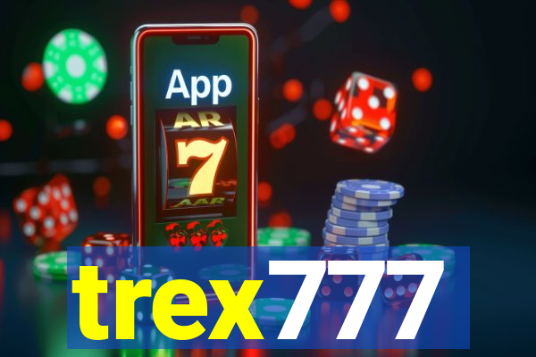 trex777