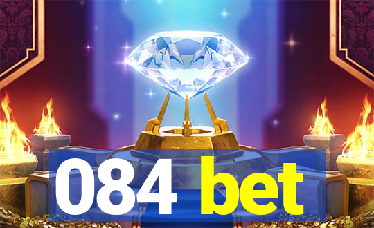 084 bet