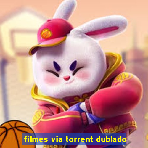 filmes via torrent dublado