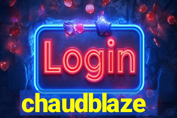 chaudblaze