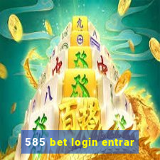 585 bet login entrar