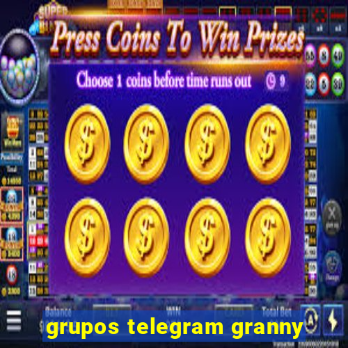 grupos telegram granny