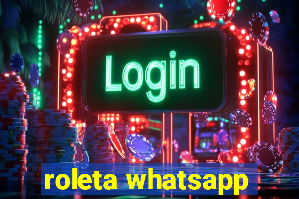 roleta whatsapp