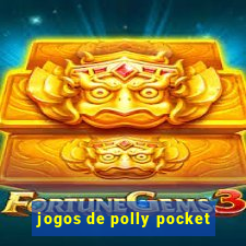 jogos de polly pocket