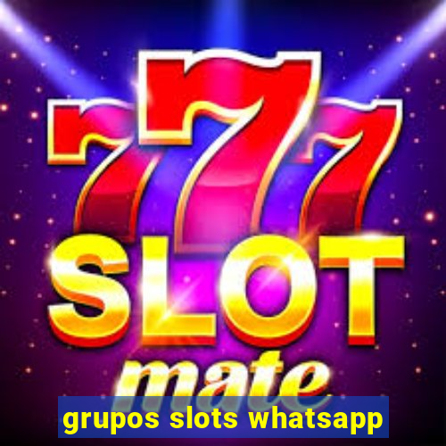 grupos slots whatsapp