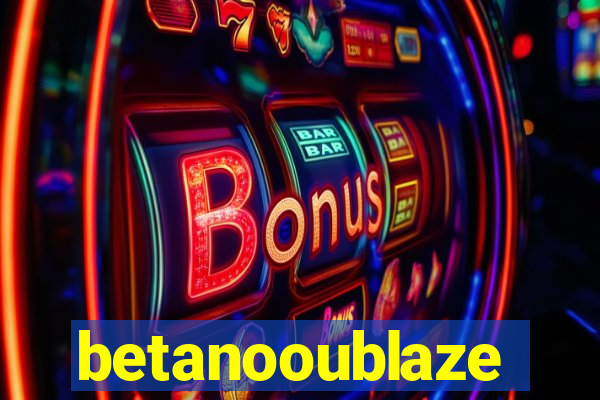 betanooublaze