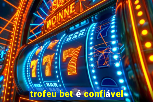 trofeu bet é confiável