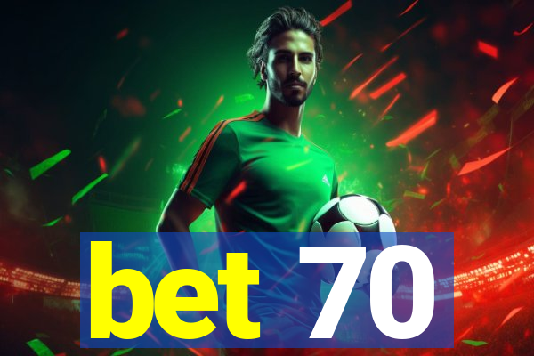 bet 70