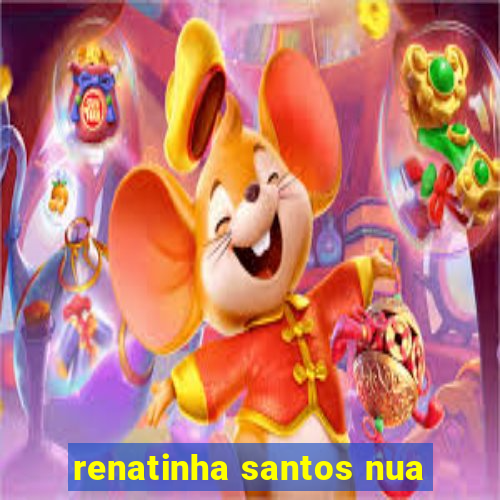 renatinha santos nua