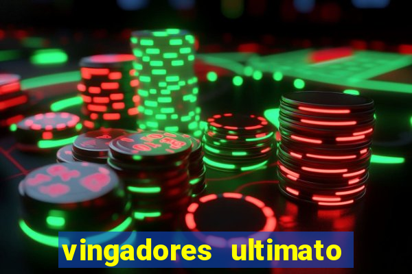 vingadores ultimato filme completo dublado