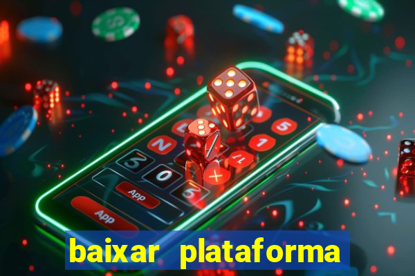 baixar plataforma nova do jogo do tigre