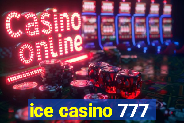 ice casino 777