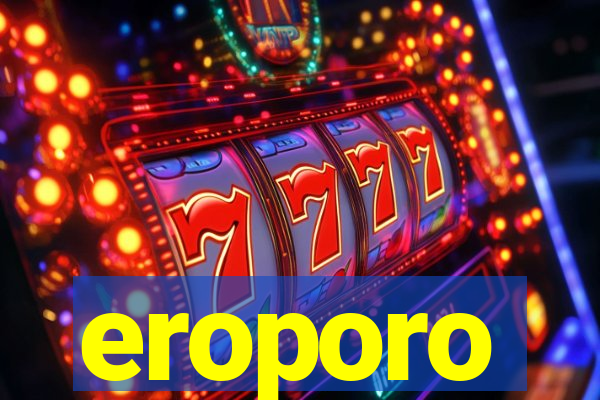 eroporo