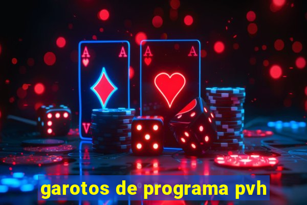 garotos de programa pvh