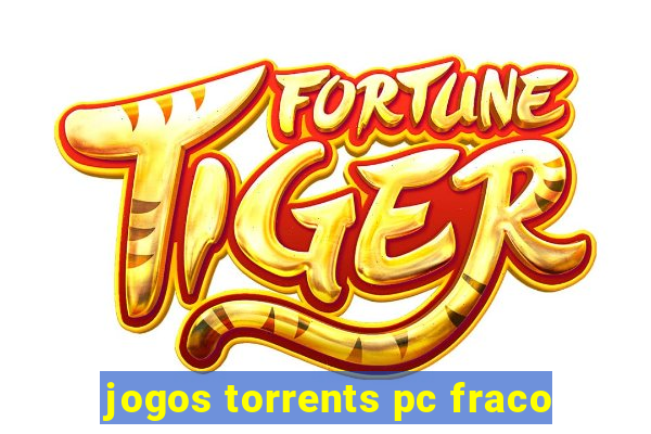 jogos torrents pc fraco