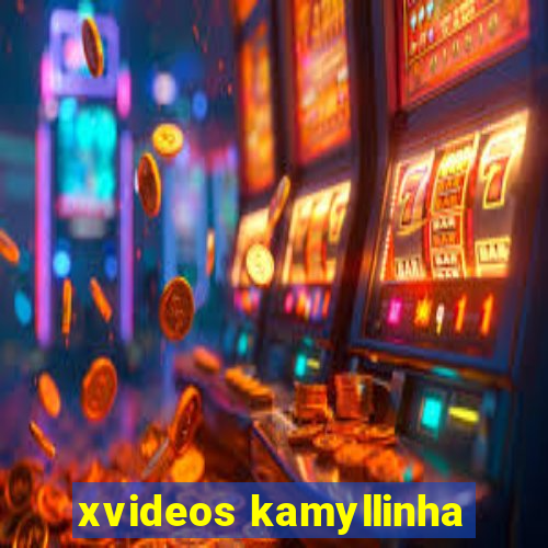 xvideos kamyllinha