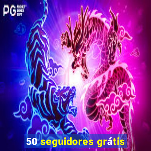 50 seguidores grátis