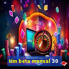 tim beta mensal 30